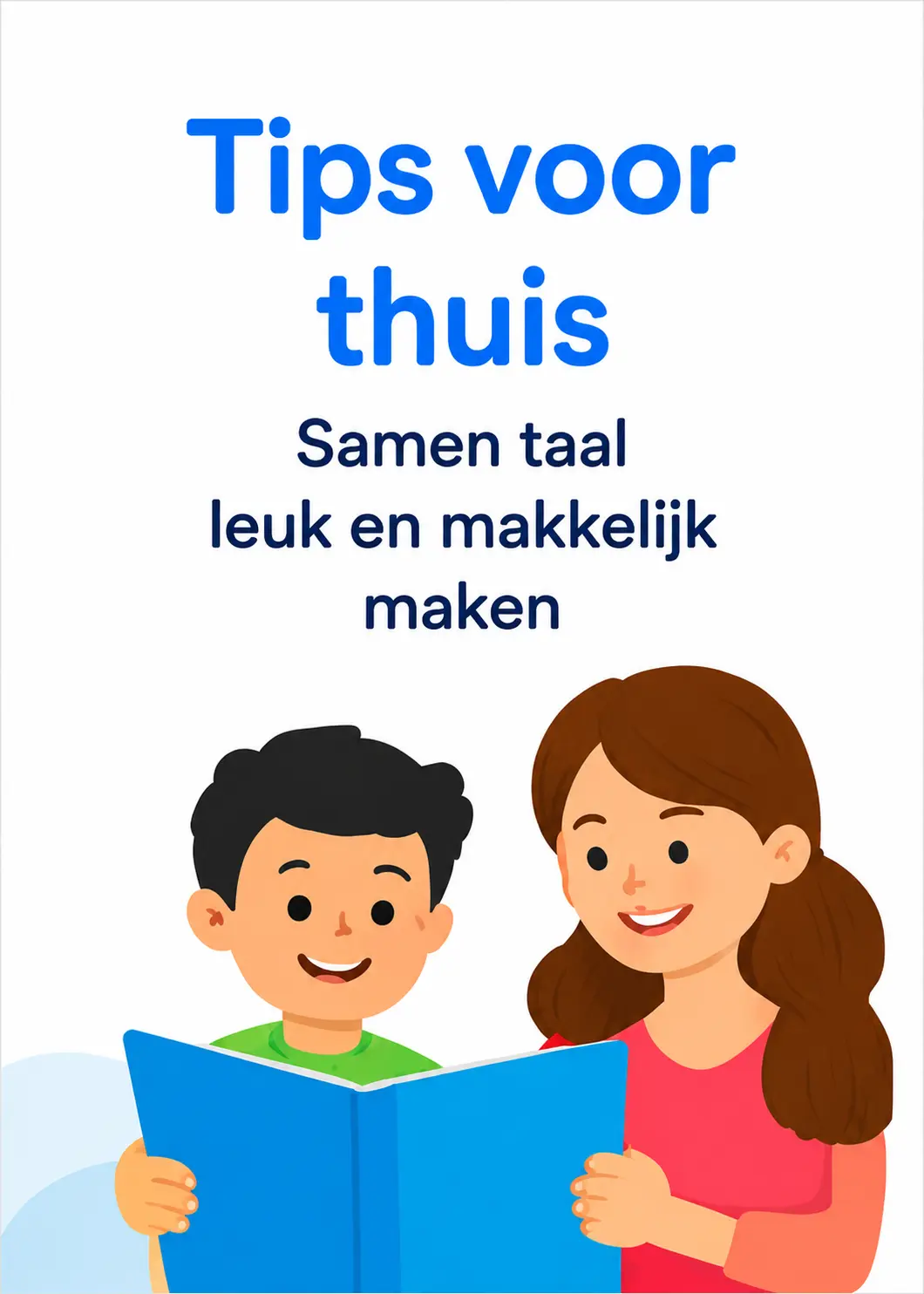 Tips voor thuis: samen taal leuk en makkelijk maken
